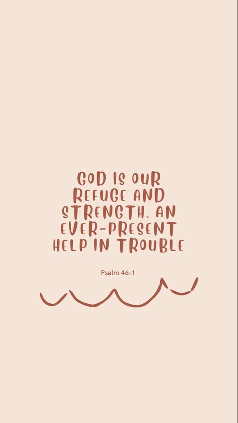 Palms 23 Bible Verse, Psalm 46:1-3, Uplifting Bible Verses Inspiration, Encouraging Prayers, Uplifting Bible Quotes, Jehovah Rapha, Light Brown Wallpaper, Psalm 91 2, Psalm 46 1