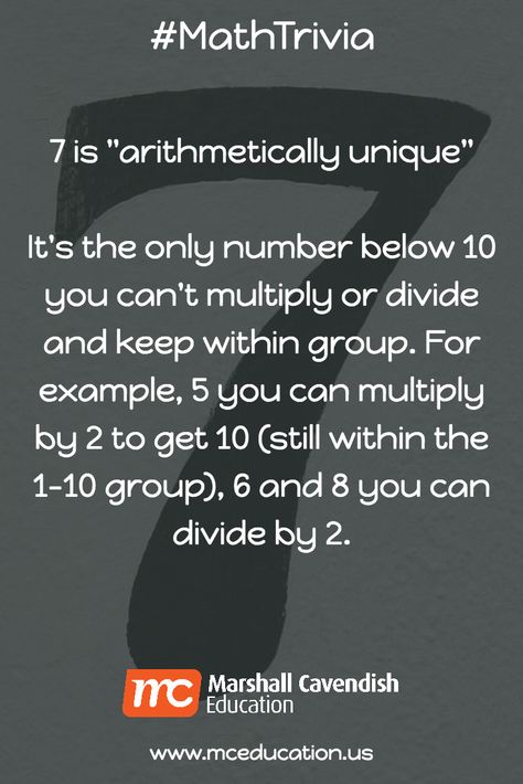 7 is "arithmetically unique" #MathTrivia #MathFacts #MathPractice #Math #Teachers #Principals #Schools #School #EdChat #Trivia  It's the only number below 10 you can't multiply or divide and keep within group. For example, 5 you can multiply by 2 to get 10 (still within the 1-10 group), 6 and 8 you can divide by 2. Math Trivia, Math Wizard, Math Comics, Multiply By 2, Maths Activity, Math Puns, Math Quotes, Math Notes, Algebra 1