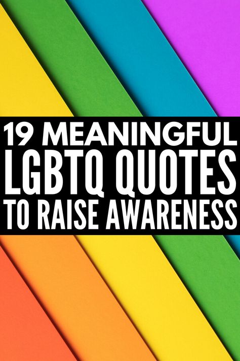 19 LGBTQ Pride Quotes We Love | Whether you're struggling to come to terms with your identity and orientation, want to raise gay pride awareness, or you're looking for inspiration to help you be an ally and support person to someone in the LGBTQ community, this collection of short and powerful quotes is a great place to start. Love is love is love is love! #LGBTQ #LGBTQquotes #lovequotes #gaypride Proud Lgbtq Parent Quotes, Pride Month Ally Quotes, Pride Acceptance Quotes, Lgbtq Quotes Short, Pride Love Quotes, Pride Quotes Lgbtq Support, Ally Quotes Pride, Pride Day Quotes, Pride Sayings Favorite Quotes