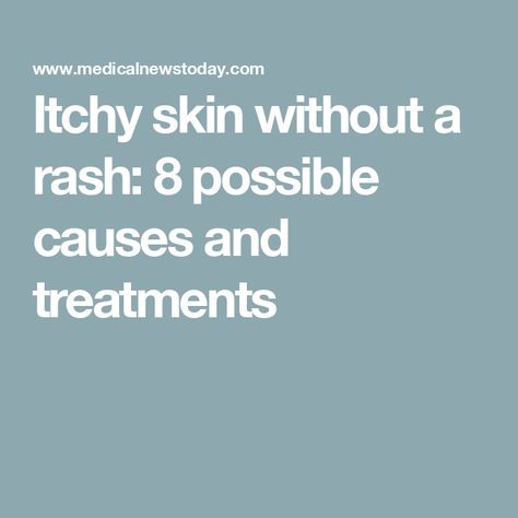 Itchy skin without a rash: 8 possible causes and treatments Itchy Skin Causes, Itchy Skin Remedies, Itchy Skin Rash, Itchy Rash, Itching Skin, Apple Dessert, Nerve Damage, Itchy Skin, Skin Issues