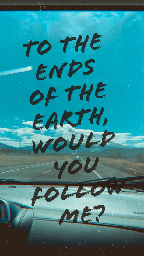 To The Ends Of The Earth, Ends Of The Earth Lord Huron, Adventure Aesthetic Quotes, The Oh Hellos Aesthetic, Lord Huron Wallpaper, Lord Huron Aesthetic, Indie Folk Aesthetic, Lord Huron Lyrics, Aesthetic Roadtrip