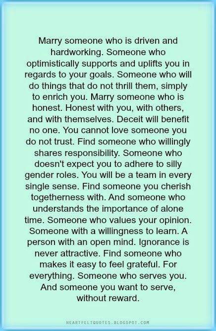 Marry someone who is driven and hardworking. Someone who optimistically supports and uplifts you in regards to your goals. Someone who w... Marry Someone Who, Fina Ord, Marriage Advice, Heartfelt Quotes, Love And Marriage, Healthy Relationships, Some People, The Words, Great Quotes