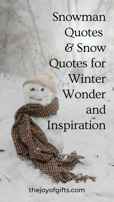 Looking for some snowman quotes or snow quotes for wintry inspiration? Check out The Joy of Gifts to see a collection that features literary snowman quotes and beautiful snow quotes that will make you long for winter. These quotes will help you pause to appreciate the wonder of snow and the magic of snowmen! Snowman Signs And Sayings, Let It Snow Quotes, Frosty The Snowman Sayings, Winter Greetings Quotes, Snowman Quotes Inspiration, Snow Sayings Winter, Snow Days Quotes, Thank You Snow Much, Frosty The Snowman Quotes