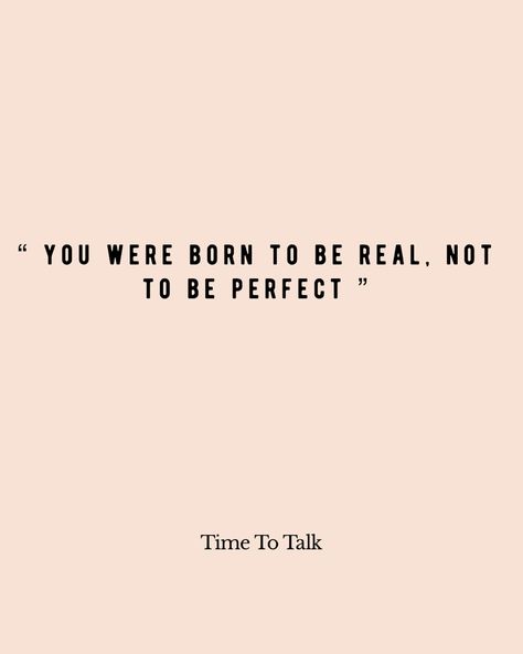 Be Yourself Love Yourself Quotes, You’re Perfect Quotes, Be You Quotes Be Real, You Were Born To Be Real Not Perfect, Be Yourself Quotes Be You, Being Perfect Quotes, Real Not Perfect Quotes, Be Perfect Quotes, You Are Loved Quotes