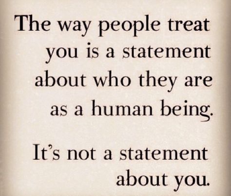 Even if others (including those blinded to who that person really is) do not see this truth. Treat You, Quotes About Moving On, Human Being, Quotable Quotes, A Quote, True Words, Great Quotes, Mantra, Inspirational Words