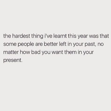 Some people are better left in the past Past People Quotes, People From The Past Quotes, Disappointing People Quotes, The Past Quotes, Come Back Quotes, Past Quotes, Life Lesson, Breakup Quotes, Lesson Quotes