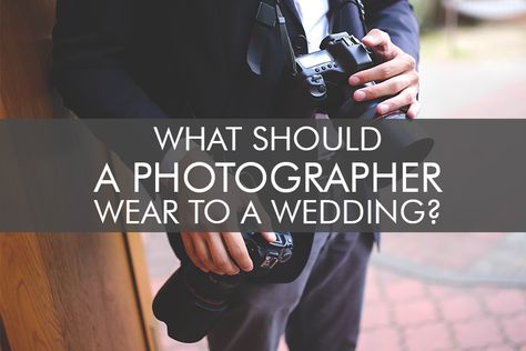 What Should A Photographer Wear To A Wedding? Photographer Attire, Wedding Photographer Attire, Photographer Outfits, Wedding Photographer Outfit, Tips For Winter, Photographer Outfit, Male Wedding, Photo Retouching, A Wedding