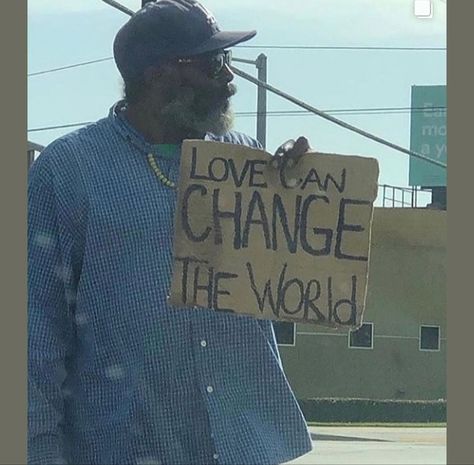 Dude With Sign, Change The World Quotes, Human Values, Dark Aesthetics, Teacher Activities, United Way, World Tattoo, Changing The World, Power To The People