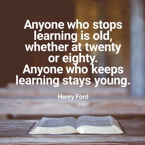 5 Compelling Reasons You Should Embrace Lifelong Learning - Keep Learning Quotes, Ford Quote, Henry Ford Quotes, How To Pass Exams, Exam Quotes, Exam Motivation, Keep Learning, Life Habits, Positive Learning