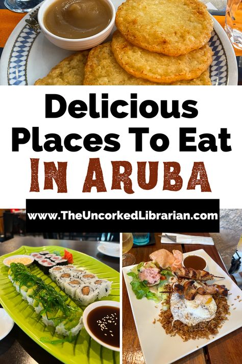 Best restaurants in Aruba pinterest pin with images of potato pancakes with apple sauce from Bavaria, sushi rolls on a green leaf plate from Yami Yami, and nasi goreng, fried rice with egg and meat skewers from Bistro de Suikertuin Places To Eat In Aruba, Best Restaurants In Aruba, Aruba Food, Drunken Desserts, Aruba Trip, Aruba Restaurants, Drinks On The Beach, Abc Islands, Aruba Island