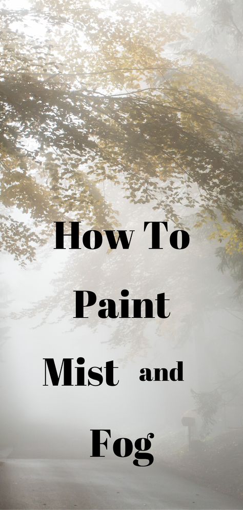 Oil Painting How To Tutorials, Drawing Fog Tutorial, Fog Tutorial Drawing, Fog Oil Painting, How To Paint Fog In Watercolor, Foggy Mirror Drawing, How To Oil Paint Step By Step, Painting With Oils For Beginners, Fog Painting Tutorial