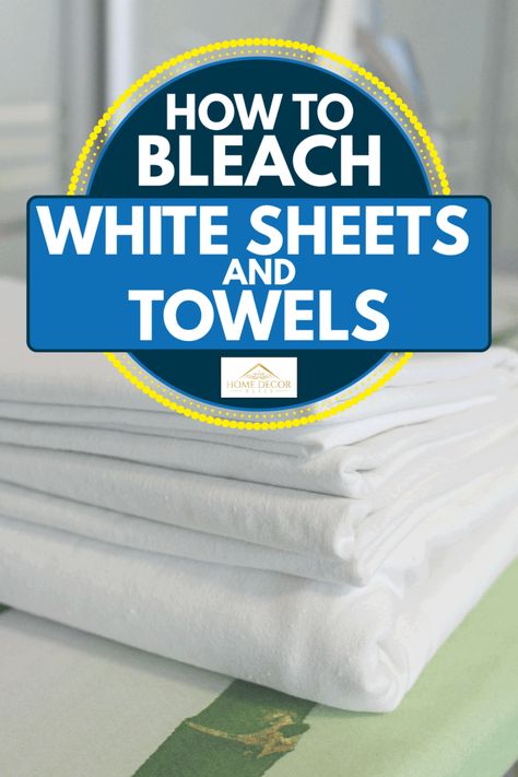 How To Bleach White Sheets And Towels How To Whiten Sheets Without Bleach, Bleaching White Bath Towels, How To Make White Towels White Again, Bleaching Whites Laundry, How To Wash White Sheets, How To Whiten Towels Without Bleach, How To Wash White Towels, How To Whiten White Towels, Bleaching White Clothes