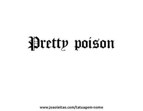 Two Words Tattoo, Pretty Poison Tattoo, 1 Word Tattoos, Happy Tattoos, Tattoo Art Design, Pretty Poison, Image Drawing, Gang Tattoos, Mommy Tattoos