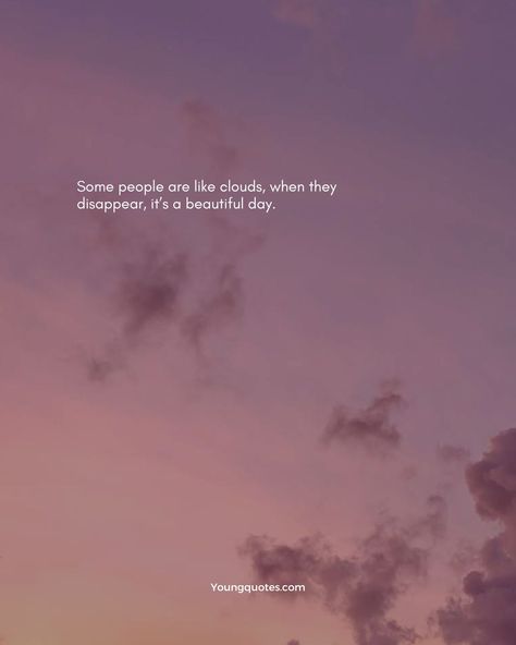 Some people are like clouds, when they disappear, it’s a beautiful day. Fake Emotions Quotes, All People Are Fake Quote, Quotes Deep Meaningful Fake People, Subtle Quotes About Fake Friends, Fake Personality Quotes, People Who Are Fake Quotes, Quotes For Fake People Aesthetic, Captions For Fake People, Quotes On Fake Friendship