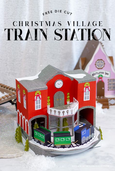 Christmas Village Train Station – 3D Cut File - Designs By Miss Mandee Cricut Christmas Village Projects, Putz Houses Templates Free Printable Christmas Villages, 3d Christmas Paper Craft, Christmas Village Cricut, Christmas Village Template, Cricut Miniatures, Printable Christmas Village, Christmas Village Train, Village Train Station