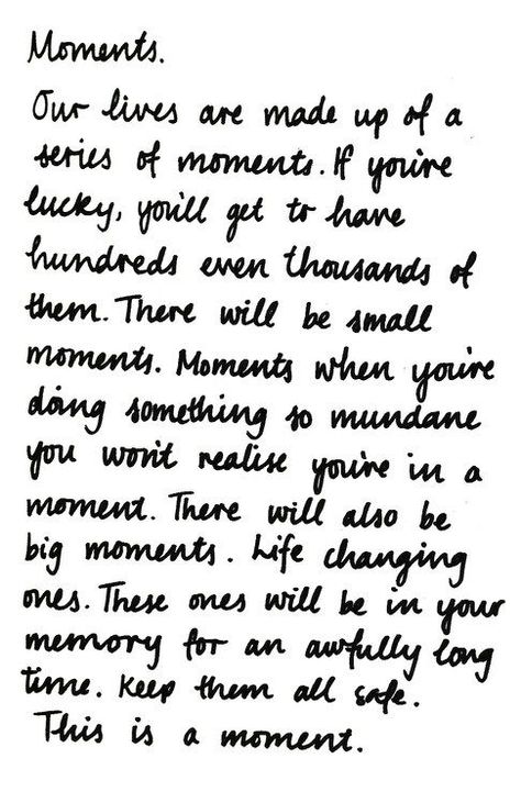 Our lives are made up of a series of moments... Now Is Good, The Writer, Wonderful Words, What’s Going On, Pretty Words, A Series, Great Quotes, Beautiful Words, Inspirational Words