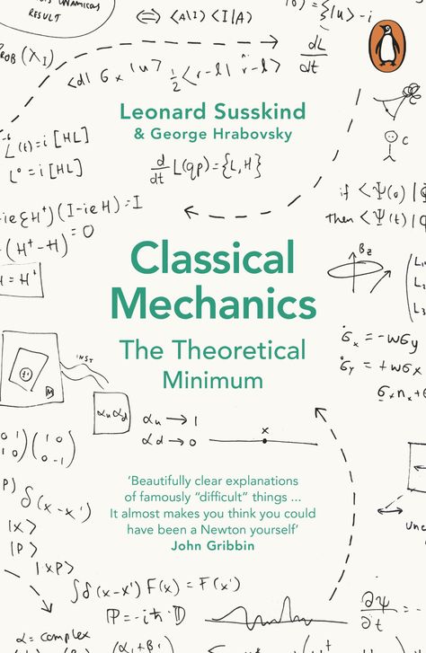 'Beautifully clear explanations of famously "difficult" things ... It almost makes you think you could have been a Newton yourself' John Gribbin Here is the ultimate master class in modern physics. World-class physicist and father of string theory Leonard Susskind and citizen-scientist George Hrabovsky combine forces in a primer that teaches the skills you need to do physics yourself. Combining crystal-clear explanations of the laws of the universe with basic exercises (including essential equat Leonard Susskind, The Laws Of The Universe, Physics World, Electrical Engineering Books, Classical Physics, Laws Of The Universe, Popular Science Books, Physics Concepts, Learn Physics