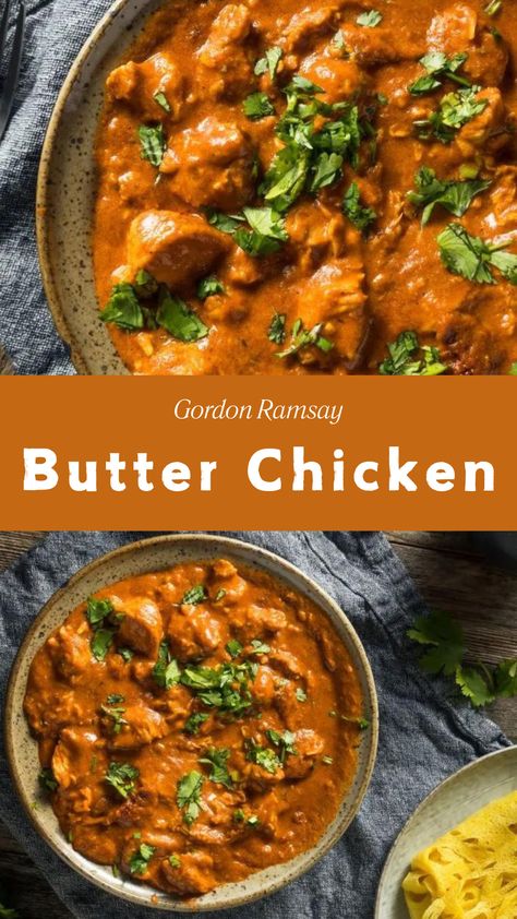 Gordon Ramsay Butter Chicken Butter Chicken Gordon Ramsay, Savoury Chicken Recipes, Gordon Ramsay Curry In A Hurry, Butter Chicken Sauce Recipe Easy, Gordon Ramsay Chicken Recipes, Famous Chefs Recipes, Best Curry Chicken Recipes, Mid Week Dinner Ideas, Recipes To Impress Guests