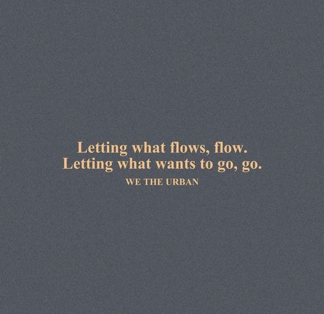 The Right Ones Will Stay, In My Leave Me Era, Somethings Are Not Meant To Be, Things Not Meant For Me Quotes, Quotes About What Is Meant For You, If Its Meant For You Quotes, Your Career Will Never Leave You, Life Flow Quotes, Of Its Meant To Be Quotes