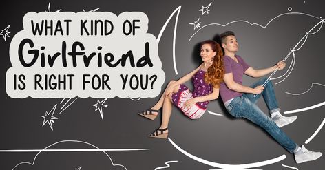 What Kind Of Girlfriend Is Right For You? - Quiz - Quizony.com Choose A Girlfriend, Girlfriend Quiz, Type Of Girlfriend, 21 Questions, Health Careers, Me As A Girlfriend, Types Of Girls, What Type, Stuff To Do