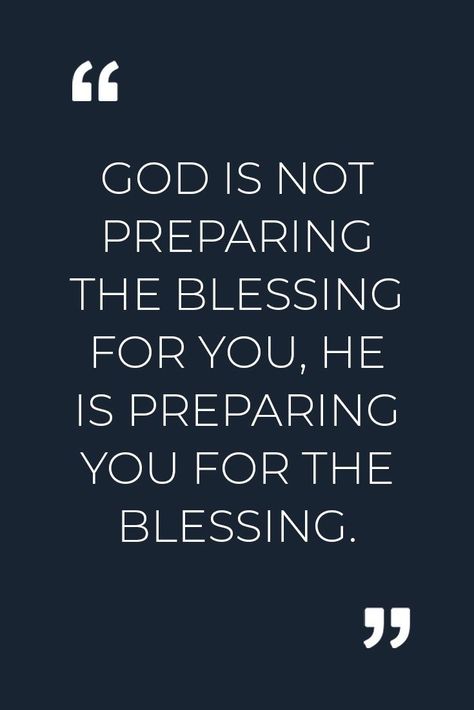 Not Prepared Quotes, God Is Preparing Someone For You, Block Blessings Quotes, God Is Blessing You, When Praises Go Up Blessings Come Down, Blessings Are Coming Quotes, God Growth Quotes, Work Blessings Quotes, Breakthrough Quotes God Faith