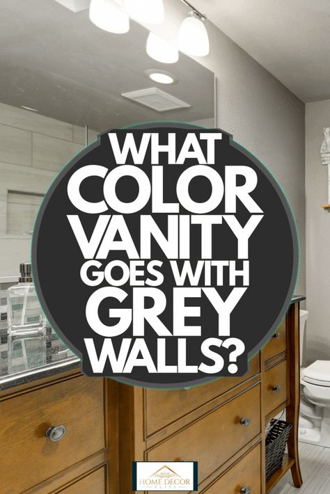 What Color Vanity Goes With Grey Walls? - Home Decor Bliss Vanity For Grey Bathroom, Bathroom Ideas With Grey Walls, Grey Bathroom With Black Accents, Grey Vanity Bathroom Wall Colors Paint, Gray Color Palette Bathroom, Farmhouse Bathroom Gray Walls, Gray Bathroom Makeover, Light Grey Bathroom Decor, Light Grey Walls Bathroom Ideas