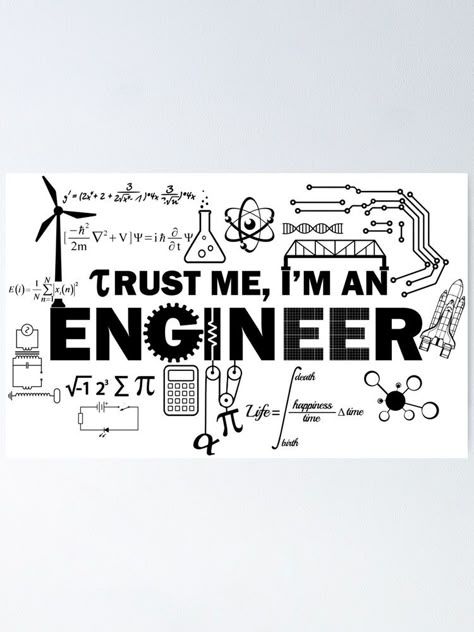 "Trust Me I'm An Engineer" Poster by lolotees | Redbubble Trust Me I Am An Engineer, Chemical Engineering Aesthetic Wallpaper, Engineer Day Poster, Engineering Poster Design, Civil Engineering Poster, Engineering Doodles, Chemical Engineering Aesthetic, Trust Me Im An Engineer, Engineering Poster