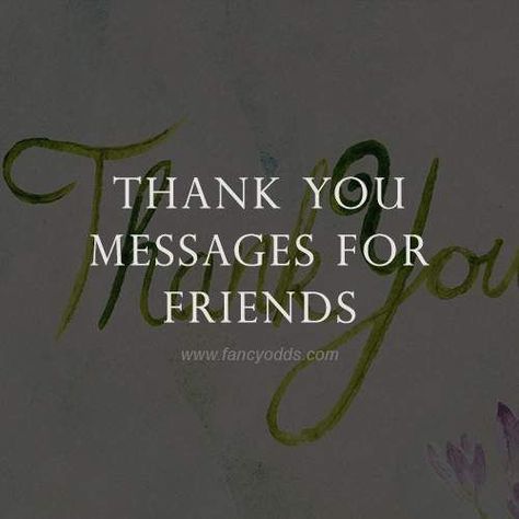 Friends And Family Quotes Thankful For, Thankful For Great Friends Quotes, Thank You My Friend Quotes, Saying Thank You To A Friend, Thankful Quotes For Friends Friendship, Grateful For Friendship, Thankful For Our Friendship Quotes, Thank You Quotes Friends, Thank You To Friends Quotes