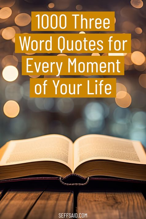 1000 three-word quotes that offer inspiration, comfort, and motivation for every moment of your life. via @SeffSaid Short Quotes About Living Life, Life Quote Short, 2-3 Words Quotes, Five Word Quotes, 3word Quotes, Meanful Words, Three Word Quotes Aesthetic, Short Quotes To Live By, Three Words Captions