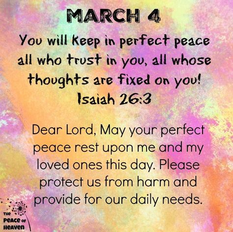 March 4..Isaiah 26:3 ~~J March Blessings, Jesus Whispers, Daily Christian Prayers, March Images, Bible Verse Isaiah, Psalms Quotes, March Quotes, Today's Prayer, Prayers Of Gratitude