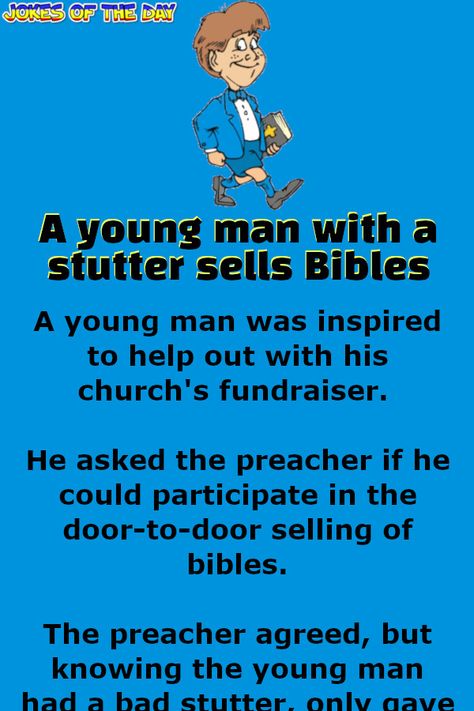 Funny Joke: A young man was inspired to help out with his church's fundraiser.   He asked the preacher if he could participate in the door-to-door selling of Funny Christian Jokes To Tell, Church Jokes, Jokes Of The Day, The Preacher, Church Fundraisers, Job Humor, Christian Jokes, Clean Funny Jokes, Funny Jokes To Tell