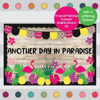 Flamingo Bulletin Board, June Bulletin Board, Tropical Doors, Summer Bulletin Board, Class Bulletin Boards, Summer Bulletin Boards, Classroom Board, Flamingo Decor, Another Day In Paradise