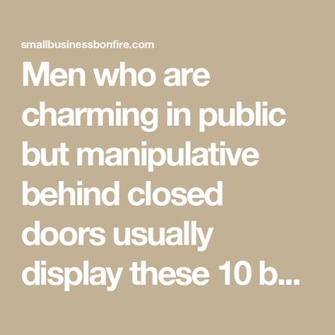 Men who are charming in public but manipulative behind closed doors usually display these 10 behaviors Manipulative Men, Overcoming Codependency, Reading People, Emotional Blackmail, Narcissistic Men, Student Journal, Manipulative People, Startup Marketing, Book Editing