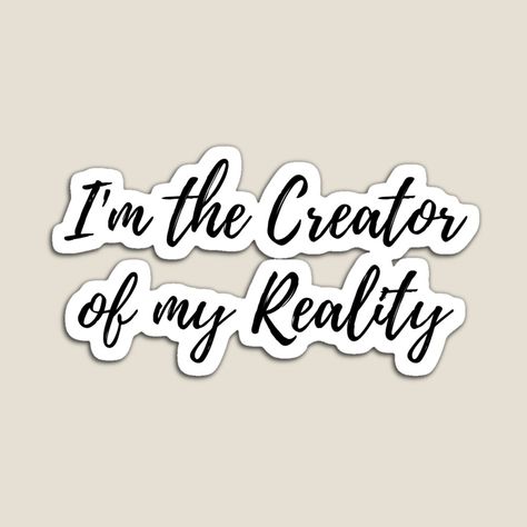 Get my art printed on awesome products. Support me at Redbubble #RBandME: https://www.redbubble.com/i/magnet/I-m-The-Creator-of-my-Reality-by-BearCaveDesigns/109745766.TBCTK?asc=u You Are The Creator Of Your Own Reality, I Am The Creator Of My Own Reality, Creator Of My Own Reality, I Create My Reality, Create Your Own Reality, New Sticker, Teacher Appreciation Gifts, Law Of Attraction, Aura