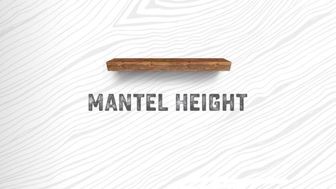 Standard Mantle Height, Fireplace Mantel Height, Height Of Fireplace Mantel, Fireplace Mantle Height From Floor, Mantle Size Guide, Mantel Height From Floor, Mantle Height Above Fireplace, Low Mantle Fireplace, Fireplace Mantle Height