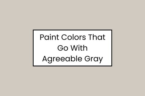 Finding the perfect paint colors to compliment Agreeable Grey can elevate the look of any room in your home. We've identified 9 colors that harmonize beautifully with this versatile shade, helping you create cohesive and Agreeable Gray Valspar, Mindful Grey Vs Agreeable Grey, Agreeable Grey Color Palette, Agreeable Grey Exterior House Colors, What Color Goes With Agreeable Gray, Colors That Go Well With Agreeable Gray, Colonade Grey Paint, Agreeable Gray Walls With Dark Doors, Trim Colors For Agreeable Gray