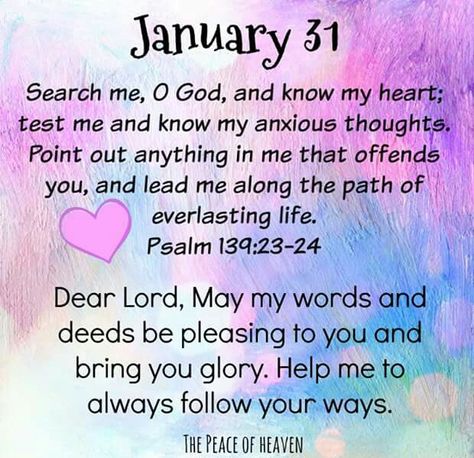 January 31~~Psalm 139:23-24 Psalms Quotes, January Quotes, Blessing Words, Affirmation Board, Heaven Quotes, Prayers For Strength, Christian Quotes Prayer, Prayer For Today, Daily Scripture