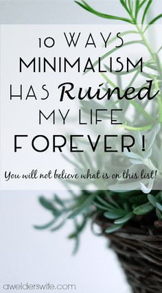 10 Ways Minimalism Ruined My Life Forever | www.awelderswife.com Minimal Life, Becoming Minimalist, Minimalism Lifestyle, Minimal Living, Simplifying Life, Live Simply, Minimalist Lifestyle, Minimalist Living, Car Maintenance