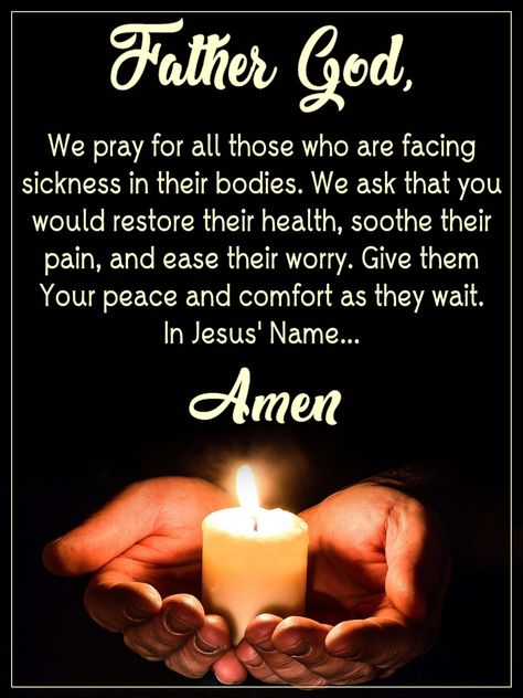 Father God, we pray for all those who are facing sickness in their bodies. We ask that you would restore their health, soothe their pain, and ease their worry. Give them Your peace and comfort as they wait. In Jesus' Name... Amen! God Will Heal Your Sickness, Hospital Prayers Quote, Pray For Family Healing, Pray For Sickness Healing Prayer, We Prayed For You, Prayers For Healing The Sick Health, Praying For Health And Healing, Prayers For Sickness, Prayers For Health And Healing Quotes