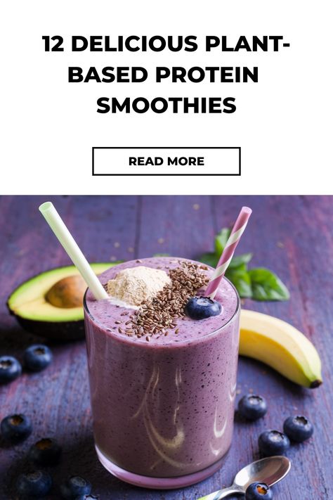 Natural Protein For Smoothies, Vegan Protein Shake Recipes Plant Based, Plant Based Protein Smoothies, Plant Based Protein Shakes, Vegan Protein Smoothie Recipes, High Protein Vegan Smoothies, High Protein Smoothies No Powder, Sugar Free Protein Shakes, High Calorie Smoothies