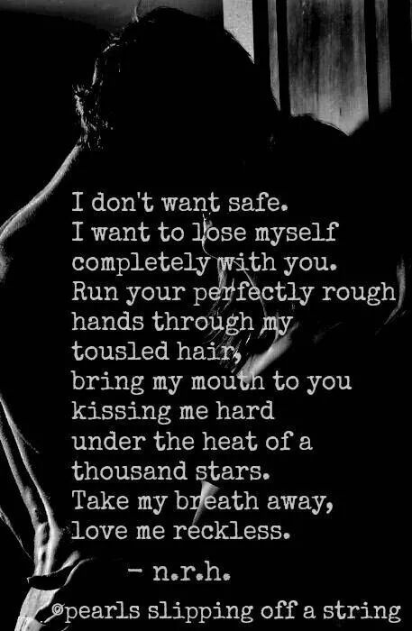 I Want To Lose Myself With You Love And Lust, Romantic Love Quotes, Romantic Love, Romantic Quotes, Quotes For Him, Love Quotes For Him, Be Yourself Quotes, The Words, Losing Me