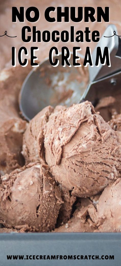 A pan full of chocolate ice cream with scoops sitting at the front and an ice cream scooper sitting in the background No Churn Chocolate Fudge Ice Cream, 3 Ingredient No Churn Ice Cream, Chocolate Ice Cream Recipe No Churn, Non Churn Ice Cream, No Turn Ice Cream, Freezer Ice Cream Recipes, Ice Cream Recipe Without Heavy Cream, No Churn Ice Cream Recipes 2 Ingredients, No Ice Cream Maker Ice Cream