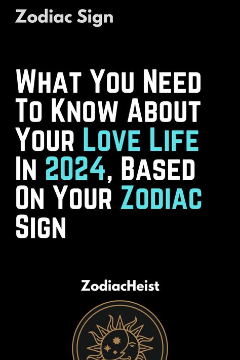 What You Need To Know About Your Love Life In 2024, Based On Your Zodiac Sign Scorpio Capricorn, Salsa Recipes, Scorpio Love, Aquarius Love, Aries Love, Gemini Love, Taurus Love, Capricorn Facts, Quotes Education