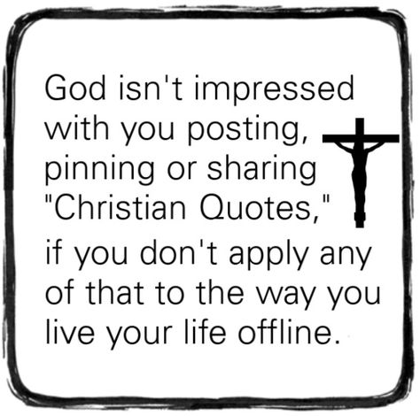 You may fool a few people into thinking you're a Christian....but you aren't fooling God. It takes a lot more than saying you're a Christian and posting a few "Christian" things. Christian Ethics Quotes, Hypocritical Christians Quotes, False Christians Quotes, Hypocrite Christian Quotes People, Fake Christians Quotes, God Exposes People Quotes, Hippocritical People Quotes, Fake Christian Quotes Truths, Christian Hypocrisy