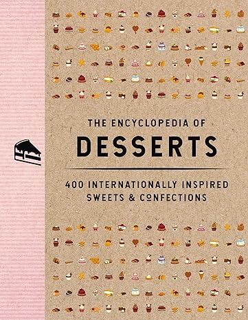 The Encyclopedia of Desserts: 400 Internationally Inspired Sweets and Confections (Encyclopedia Cookbooks): The Coastal Kitchen: 9781646434107: Amazon.com: Books Cookbook Cover Design, Wishlist Christmas, Fruit Crumble, Quick Treats, Caramel Cream, Coconut Chocolate, Chocolate Lava Cake, Beautiful Books, Dessert Options