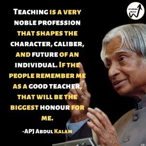 Checkout various quotes by APJ Abdul Kalam.... #apjabdulkalam #abdulkalam #quotes #inspiringquotes Apj Abdul Kalam Quotes On Teachers Day, Apj Abdul Kalam Quotes About Love, Teachers Day Best Quotes, Teacher Day Thought In English, Quote On Teachers Day, Teacher Days Quotes, Teacher’s Day Quotes, Teachers Quotes Inspirational, Teachers Day Quotes Inspirational