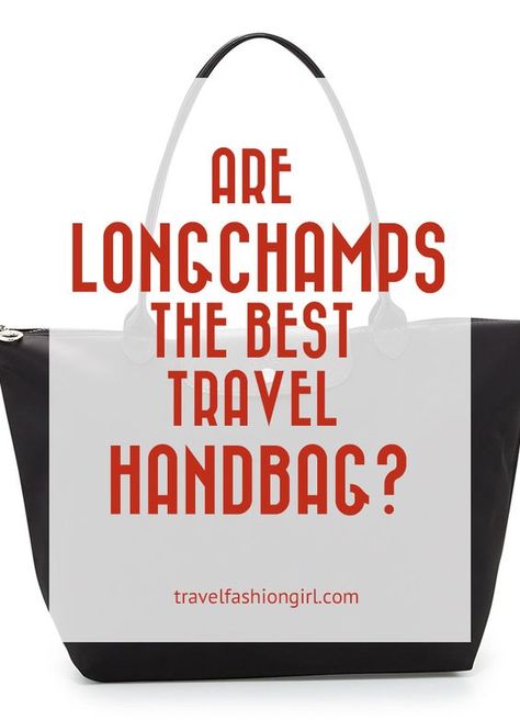 the-best-travel-handbags Best Handbags For Travel, Longchamp Travel Bag, Best Travel Tote, Travel Presents, Traveling Ideas, Best Travel Bags, Travel Fashion Girl, Women Traveling, Travel Chic