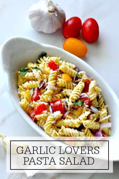 Garlic Lovers Pasta Salad - First Home Love Life Garlic Pasta Salad, Prime Rib Recipe, Best Pasta Salad, Zuppa Toscana, Salad Pasta, Prime Rib Roast, Garlic Pasta, Fettuccine Alfredo, Rib Recipes