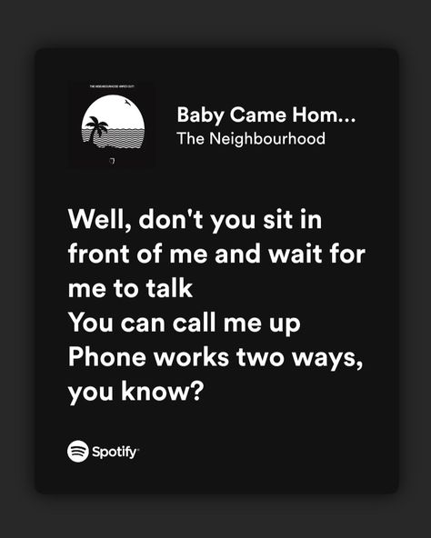 The Neighborhood Song Lyrics, Lyrics Aesthetic The Neighbourhood, Baby Come Home 2 The Neighbourhood, Baby Came Home 2 The Neighbourhood, Spotify Lyrics The Neighbourhood, Cry Baby The Neighbourhood, The Neighbourhood Lyrics, Neighborhood Quote, Valentine Lyrics