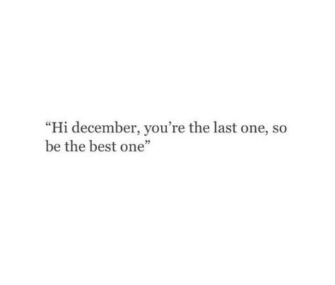 Beatrice Dear December Quotes, Sagittarius Bio For Instagram, 1st December Quotes, 1 December Quotes, December 1st Quotes, Christmas Family Quotes, Dear December, Hello December Quotes, Winter Widgets